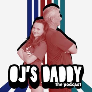 OJ’s DADDY the podcast