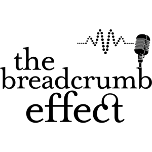 The Breadcrumb Effect Podcast
