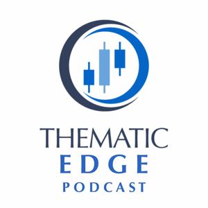 Thematic Edge Podcast