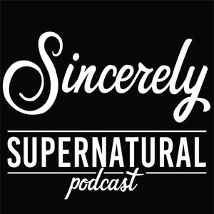 Sincerely Supernatural Podcast