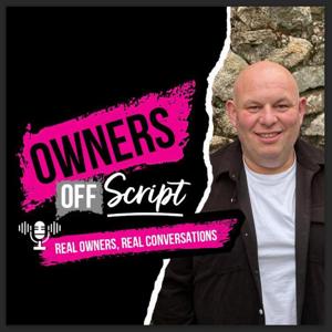 Owners Off Script - Real People Real Conversations