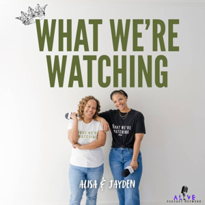 What We’re Watching