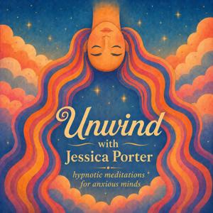 Unwind with Jessica Porter