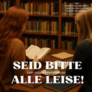 Seid bitte alle leise! - Zwei gegen den Lehrplan