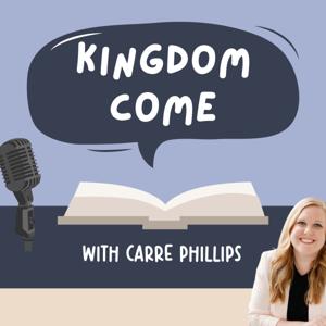 Kingdom Come with Carre Phillips