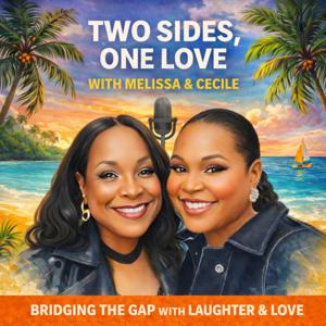 Two Sides, One Love Podcast