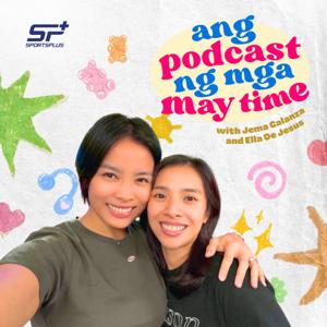 Ang Podcast ng Mga May Time