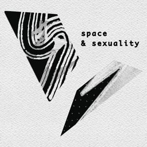 Space & Sexuality