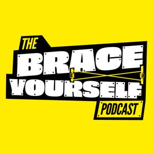 The Brace Yourself Podcast