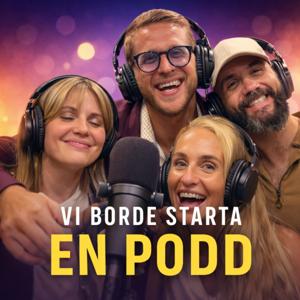 Vi borde starta en podd
