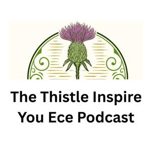 Thistle Inspire you Ece Podcast
