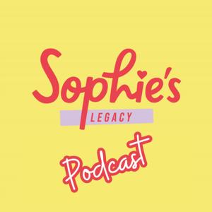 Sophie's Legacy Podcast
