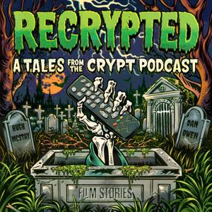 Recrypted: A Tales From The Crypt Podcast