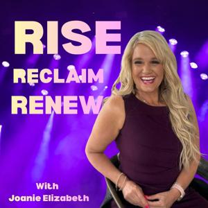 Rise, Reclaim & Renew