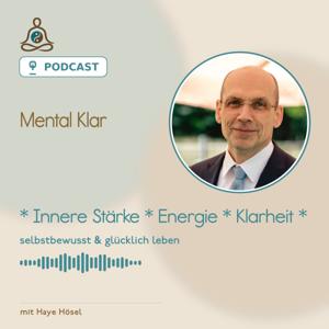 Mental Klar – Der Podcast für innere Stärke, Energie und Klarheit