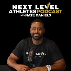 Next Level Athletes Podcast with Nate Daniels