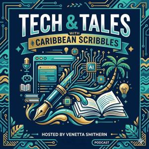 Tech & Tales with Caribbean Scribbles