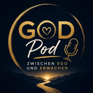 GOD Pod: zwischen Ego und Erwachen