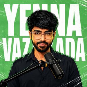 Yenna Vazhkada! - A Maddy's Show