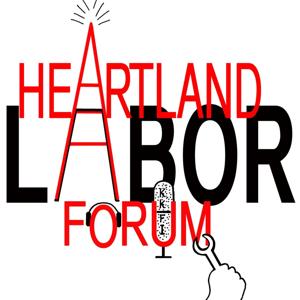 Heartland Labor Forum by KKFI 90.1 FM Kansas City Community Radio