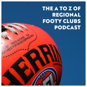 The A to Z of Regional Footy Clubs Podcast