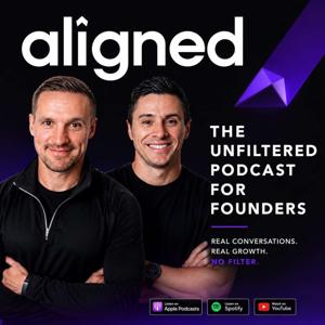 Aligned : The Unfiltered Podcast for Founders.
