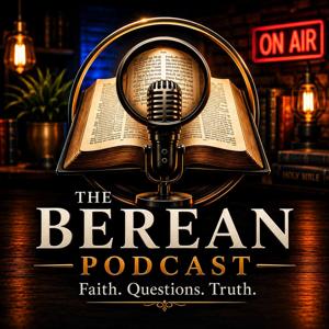 The Berean Podcast