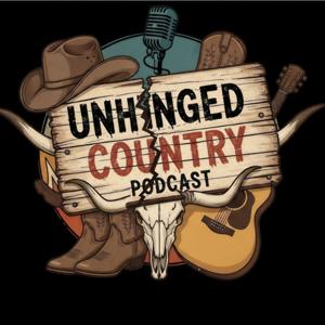 Unhinged Country Podcast