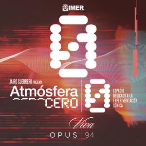 Atmósfera Cero / Opus 94 - IMER
