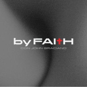By Faith Podcast con John Graciano