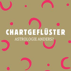 Chartgeflüster - Astrologie anders?