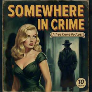 Somewhere In Crime Podcast