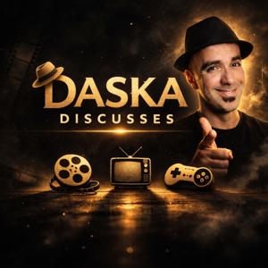 Daska Discusses : A Nostalgic Movies, TV & Video Games Podcast