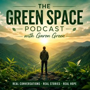 The Green Space Podcast with Garon Green