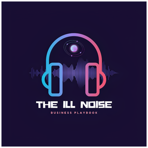 The Ill Noise Business Playbook