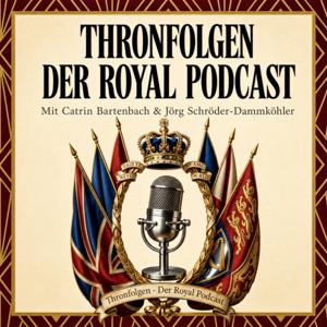 Thronfolgen – der Royal Podcast