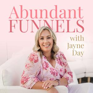 Abundant Funnels With Jayne Day