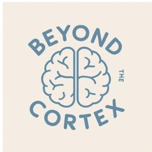 Beyond the Cortex