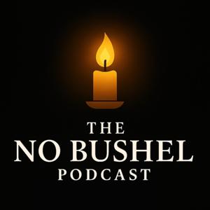 No Bushel Podcast