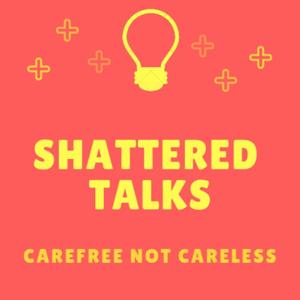 Shattered Talks