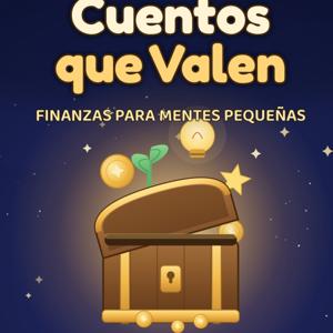Cuentos que Valen: Finanzas para Mentes en Crecimiento