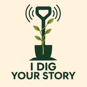 I Dig Your Story