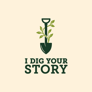 I Dig Your Story