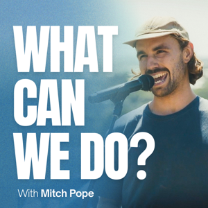 What Can We Do? with Mitch Pope