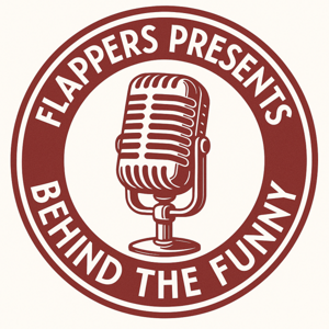 Flappers Presents- Behind the Funny