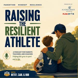 Raising the Resilient Athlete