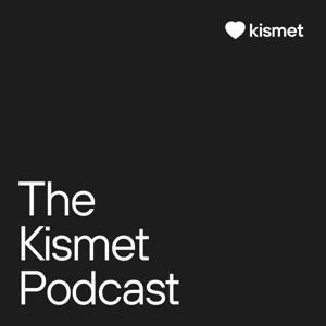 The Kismet Podcast
