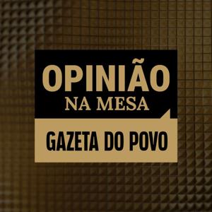 OPINIÃO NA MESA | GAZETA DO POVO
