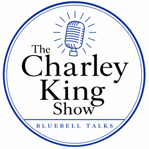 The Charley King Show: Bluebell Talks