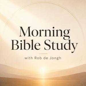 Morning Bible Study with Rob de Jongh